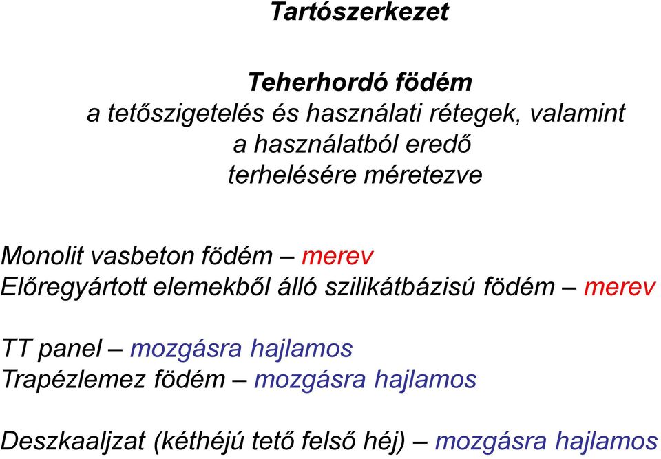 Előregyártott elemekből álló szilikátbázisú födém merev TT panel mozgásra