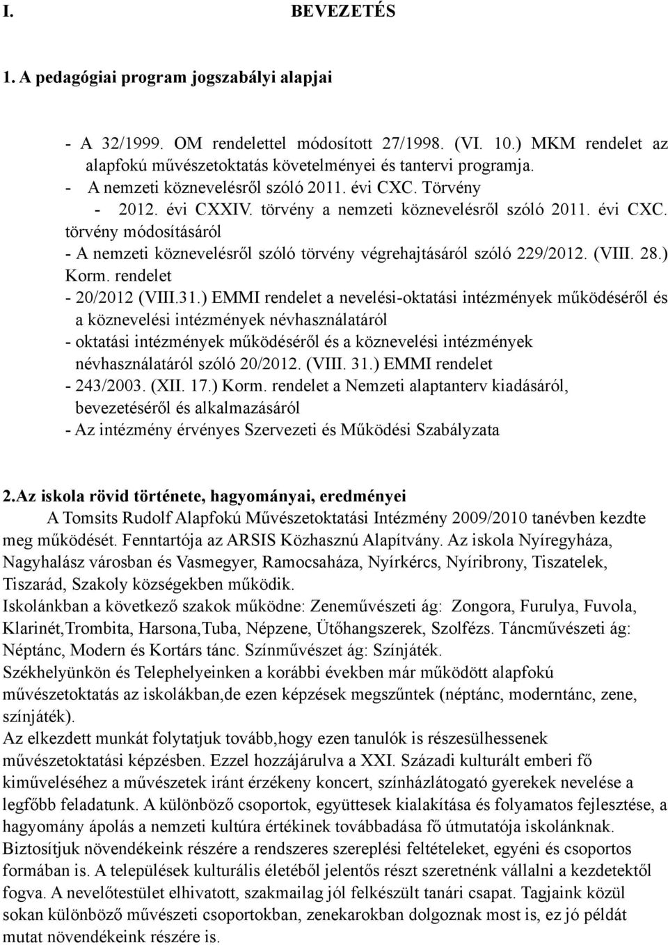 (VIII. 28.) Korm. rendelet - 20/2012 (VIII.31.