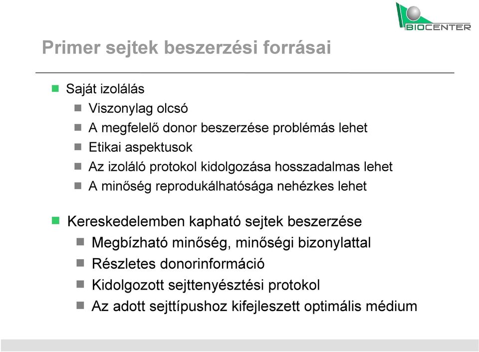 nehézkes lehet Kereskedelemben kapható sejtek beszerzése Megbízható minőség, minőségi bizonylattal