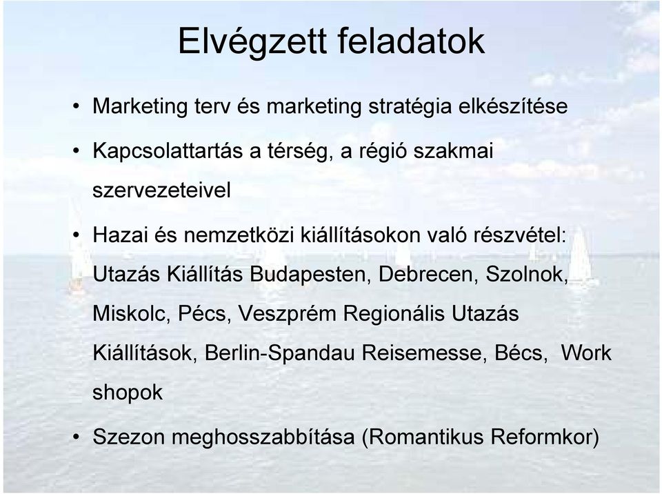 Utazás Kiállítás Budapesten, Debrecen, Szolnok, Miskolc, Pécs, Veszprém Regionális Utazás