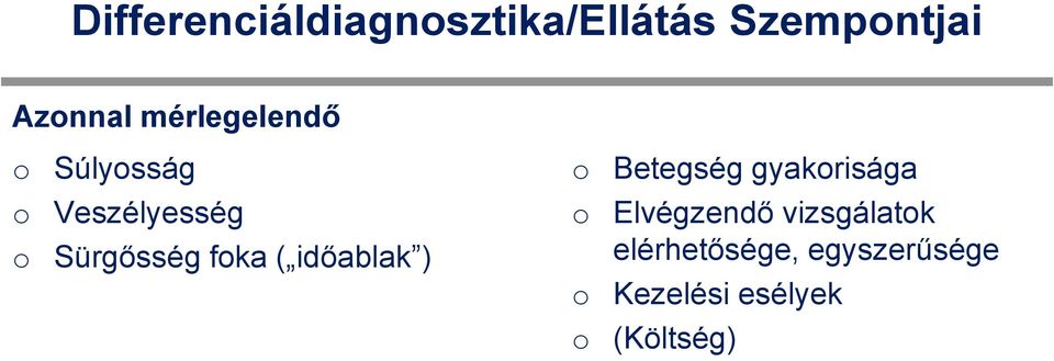 időablak ) Betegség gyakrisága Elvégzendő