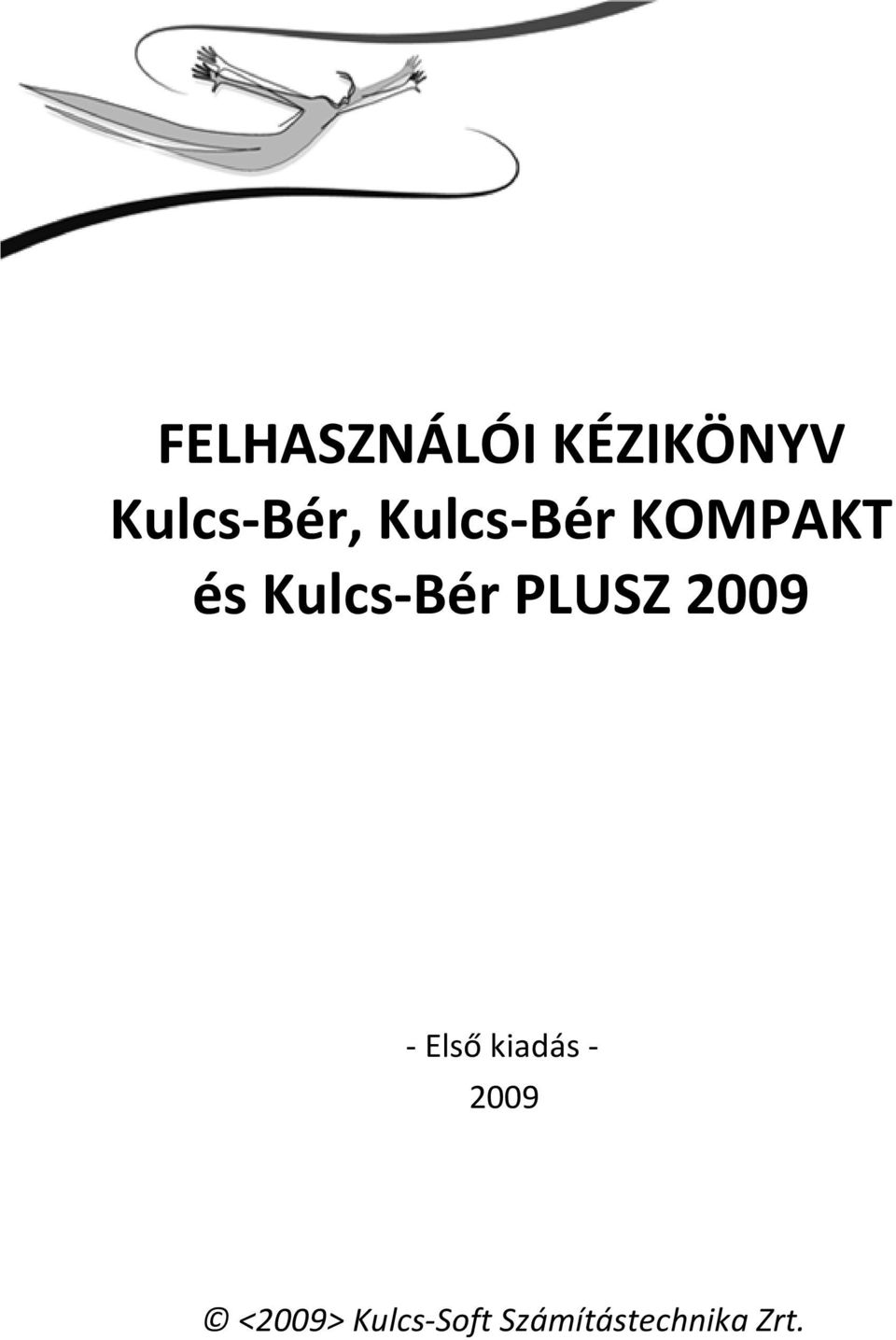 KOMPAKT és Kulcs-Bér