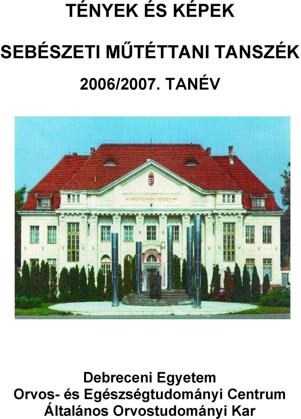 TANÉV Debreceni Egyetem rvos- és