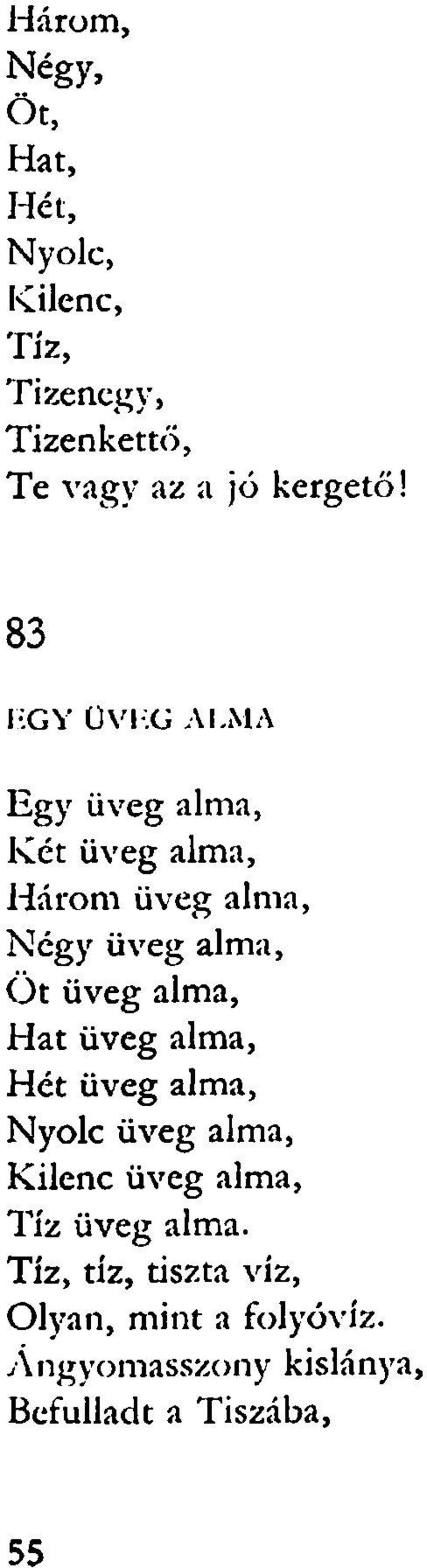 83 i-gy ÜVEG ALMA Egy üveg alma, Két üveg alma, Három üveg alma, Négy üveg alma, Öt üveg