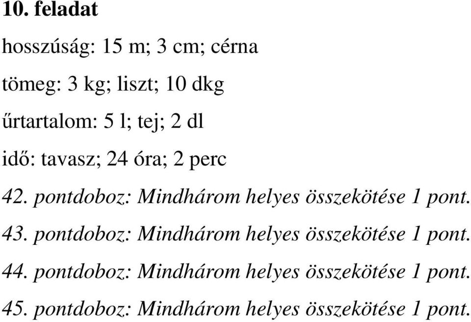 pontdoboz: Mindhárom helyes összekötése 1 pont. 43.