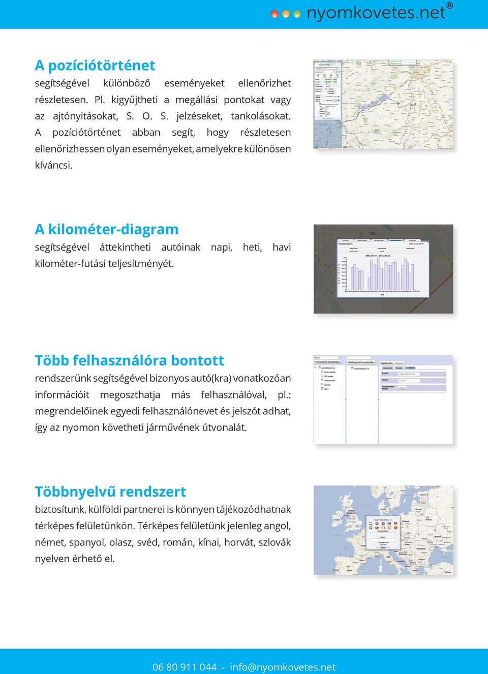 A kilométer-diagram segítségével áttekintheti autóinak napi, heti, havi kilométer-futási teljesítményét.