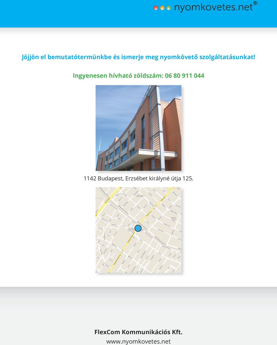 Ingyenesen hívható zöldszám: 06 80 911 044 1142