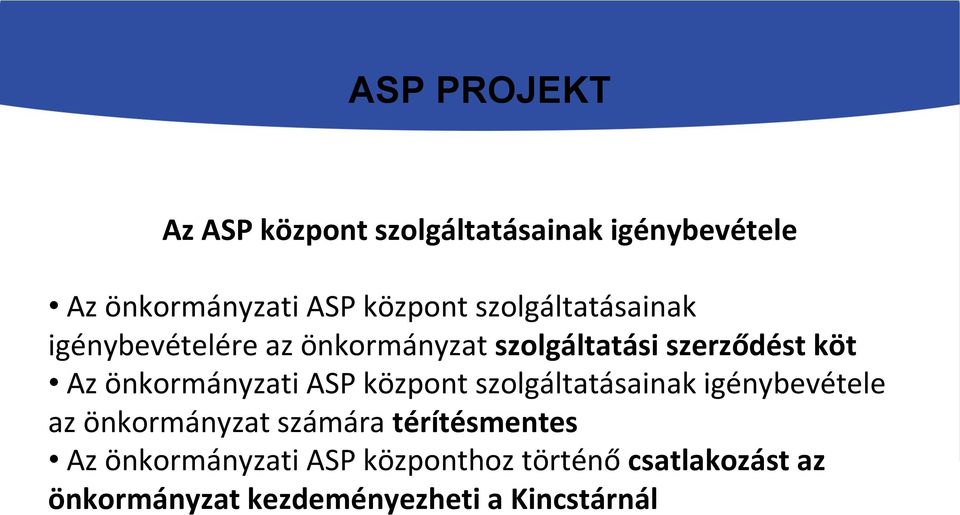 önkormányzati ASP központ szolgáltatásainak igénybevétele az önkormányzat számára