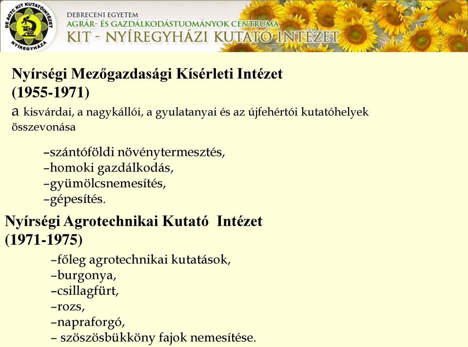 gazdálkodás, gyümölcsnemesítés, gépesítés.