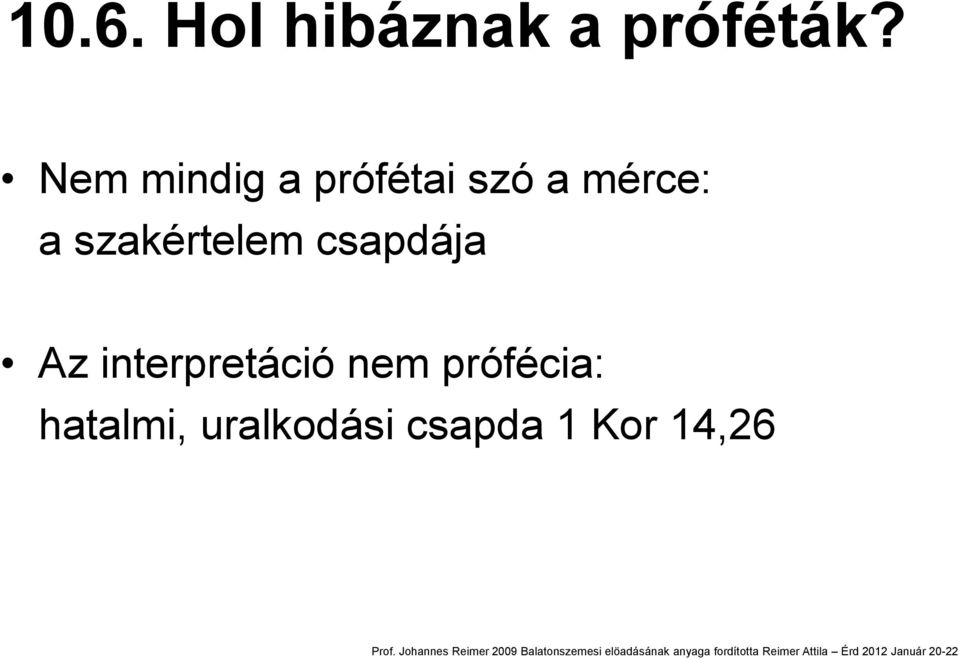 szakértelem csapdája Az interpretáció