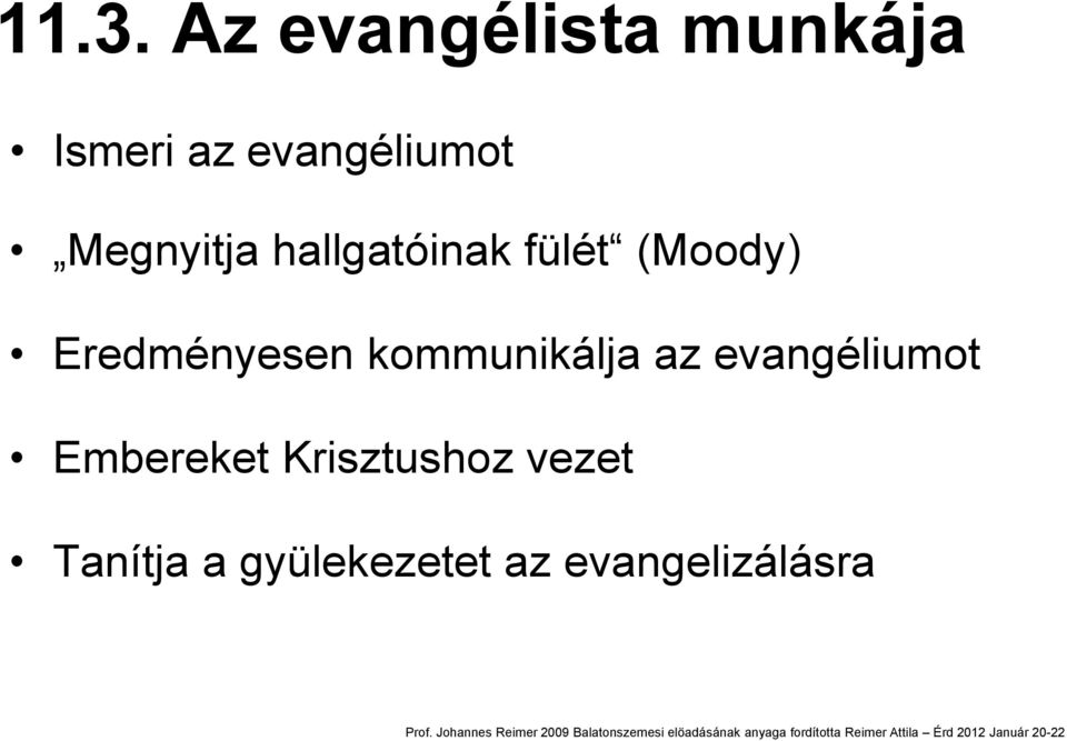 Eredményesen kommunikálja az evangéliumot