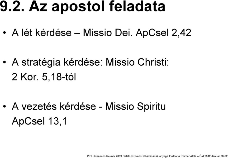 ApCsel 2,42 A stratégia kérdése: Missio