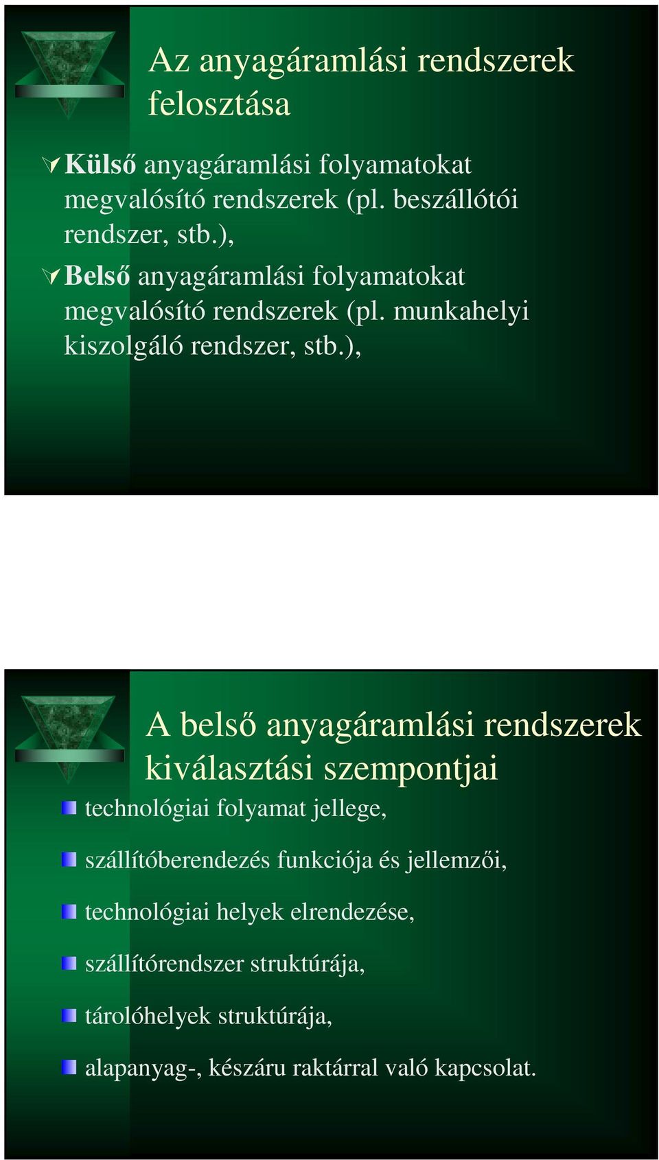 munkahelyi kiszolgáló rendszer, stb.