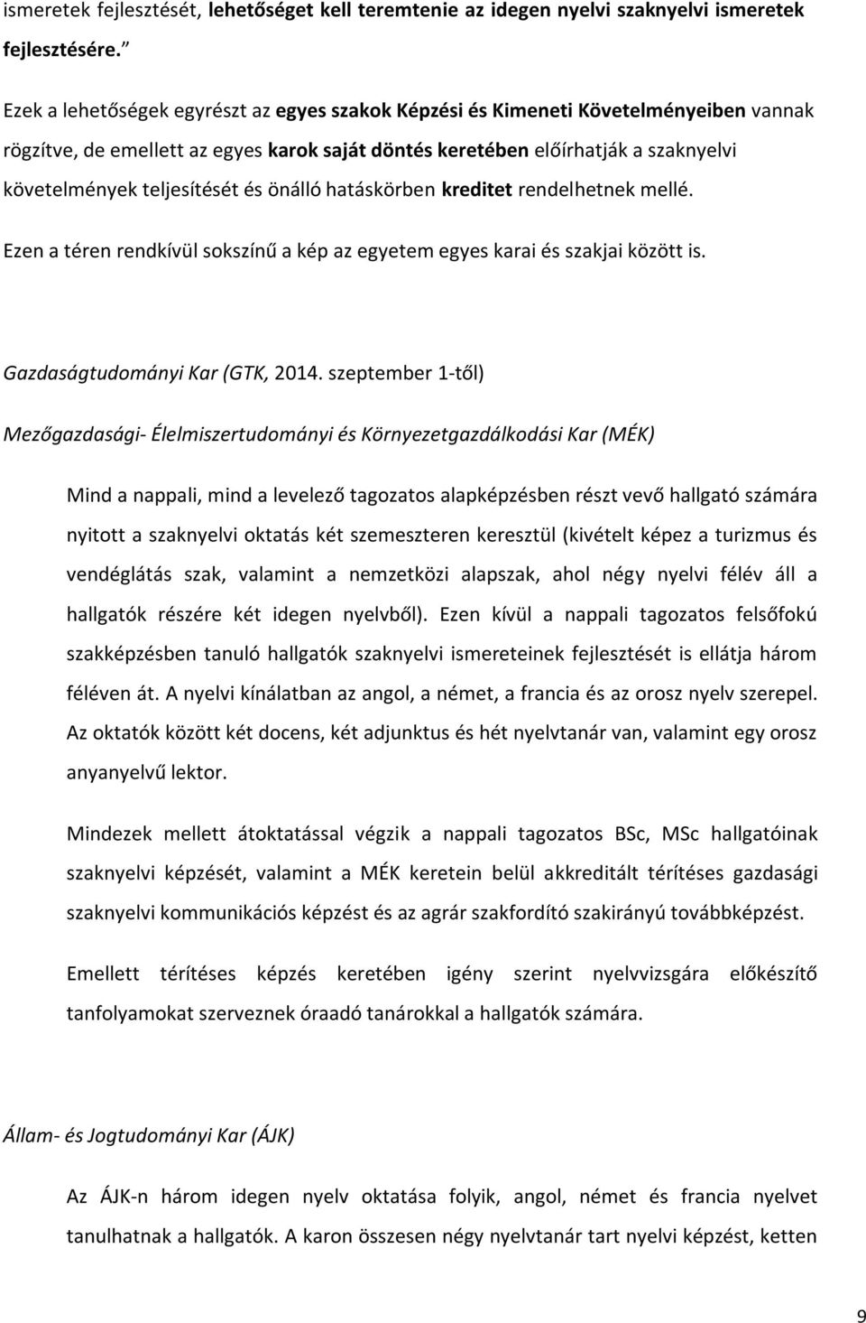 A DEBRECENI EGYETEM IDEGEN NYELVI KÉPZÉSI TERVE (JAVASLAT felmentés a nyelvi órák alól nyelvvizsga birtokában 2019