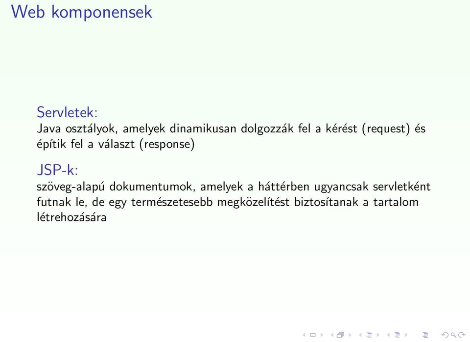 szöveg-alapú dokumentumok, amelyek a háttérben ugyancsak servletként