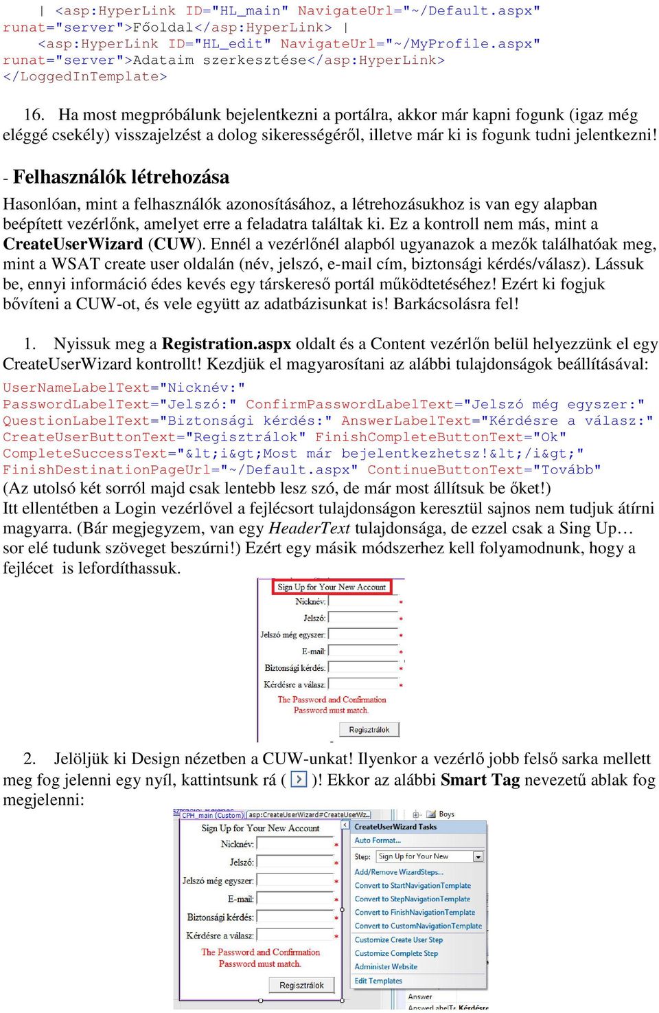 Ha most megpróbálunk bejelentkezni a portálra, akkor már kapni fogunk (igaz még eléggé csekély) visszajelzést a dolog sikerességéről, illetve már ki is fogunk tudni jelentkezni!