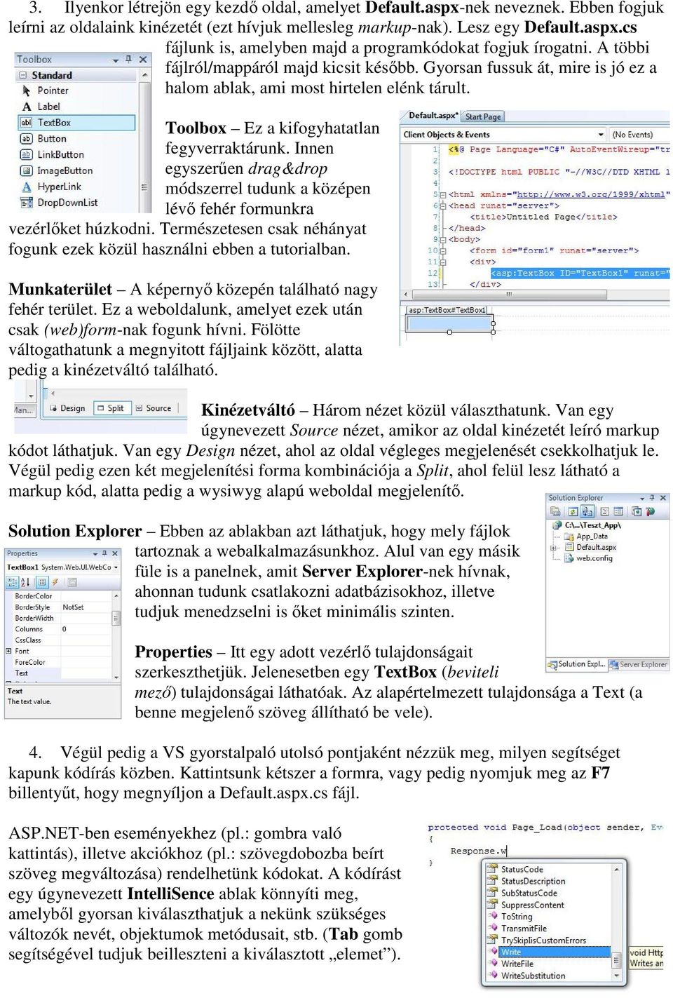 Innen egyszerűen drag&drop módszerrel tudunk a középen lévő fehér formunkra vezérlőket húzkodni. Természetesen csak néhányat fogunk ezek közül használni ebben a tutorialban.