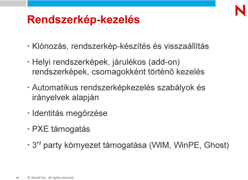 kezelés Automatikus rendszerképkezelés szabályok és irányelvek alapján