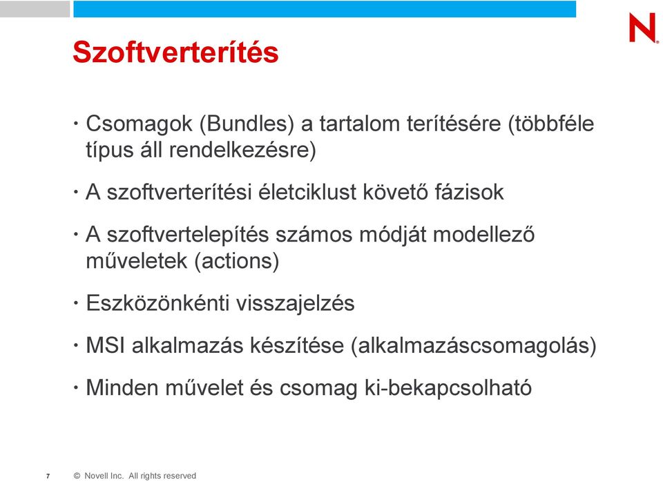 szoftvertelepítés számos módját modellező műveletek (actions) Eszközönkénti