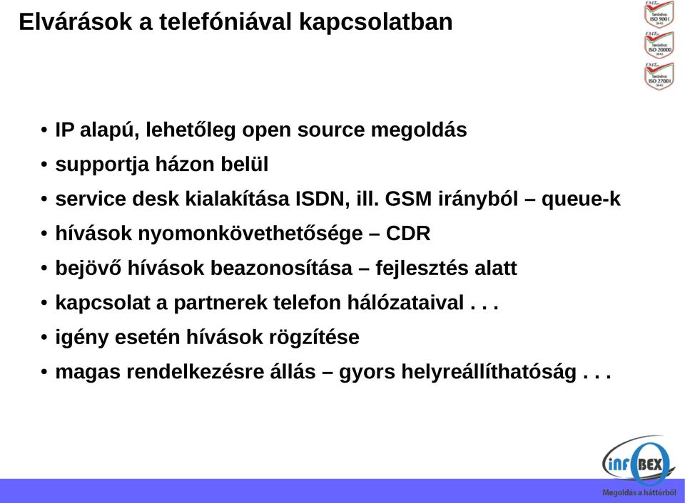 GSM irányból queue-k hívások nyomonkövethetősége CDR bejövő hívások beazonosítása