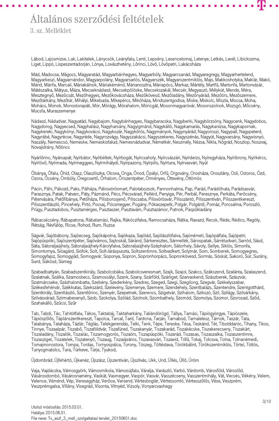 Magyarszentmiklós, Majs, Makkoshotyka, Maklár, Makó, Mánd, Mánfa, Marcali, Máriakálnok, Máriakéménd, Márianosztra, Máriapócs, Markaz, Mártély, Martfű, Martonfa, Martonvásár, Mátészalka, Mátyus, Máza,