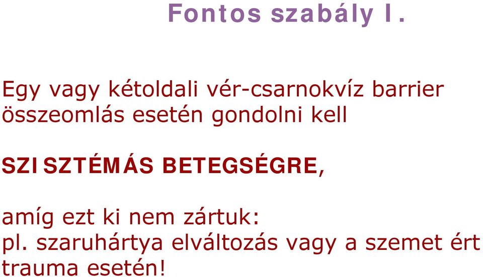 összeomlás esetén gondolni kell SZISZTÉMÁS