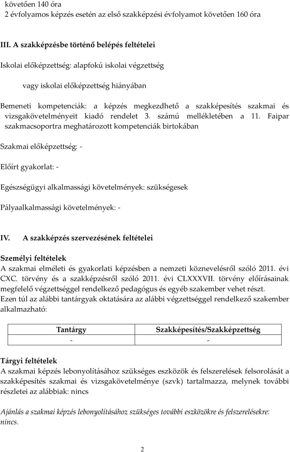 és vizsgakövetelményeit kiadó rendelet 3. számú mellékletében a 11.