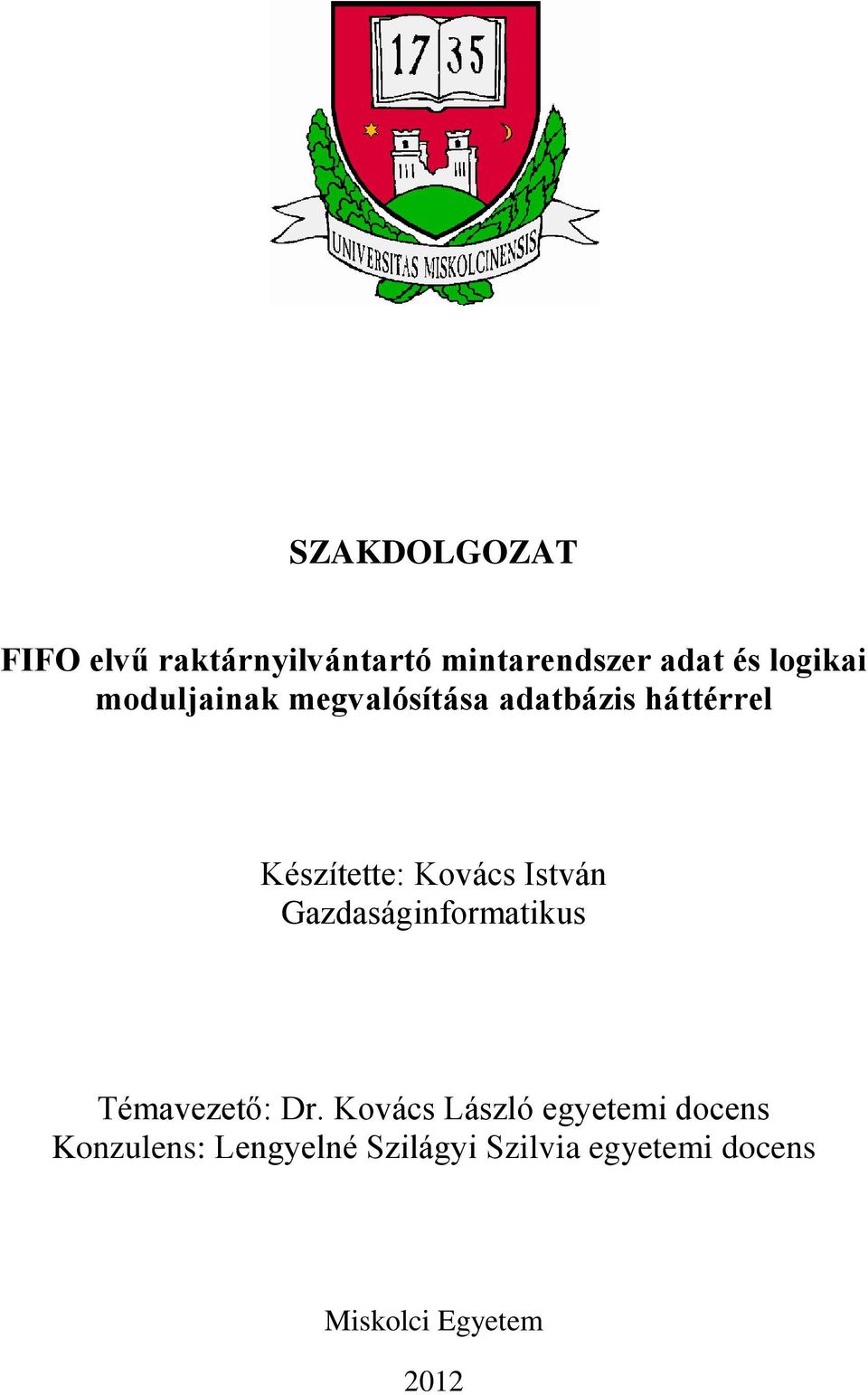 Gazdaságinformatikus Témavezető: Dr.