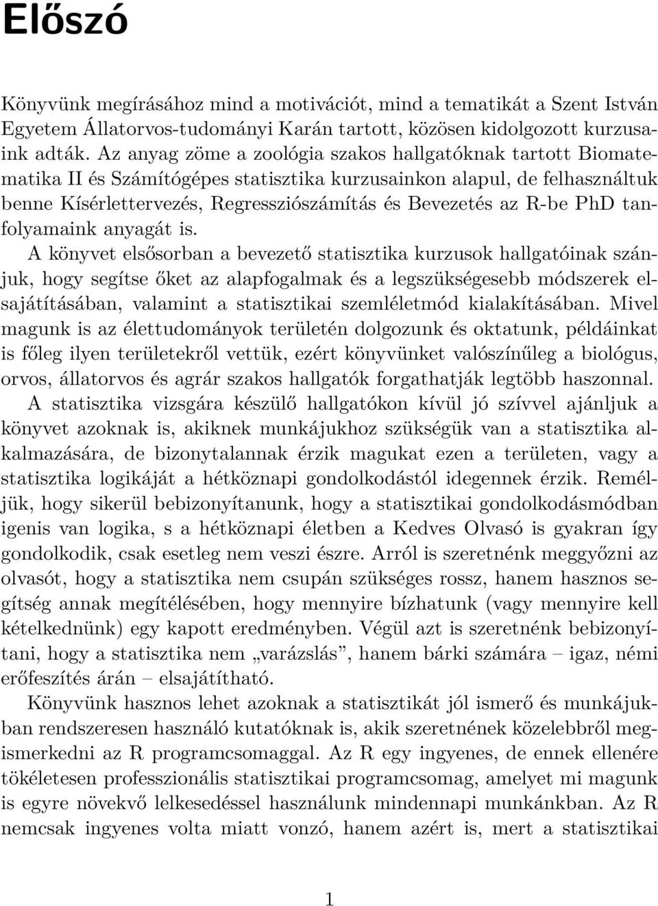 PhD tanfolyamaink anyagát is.