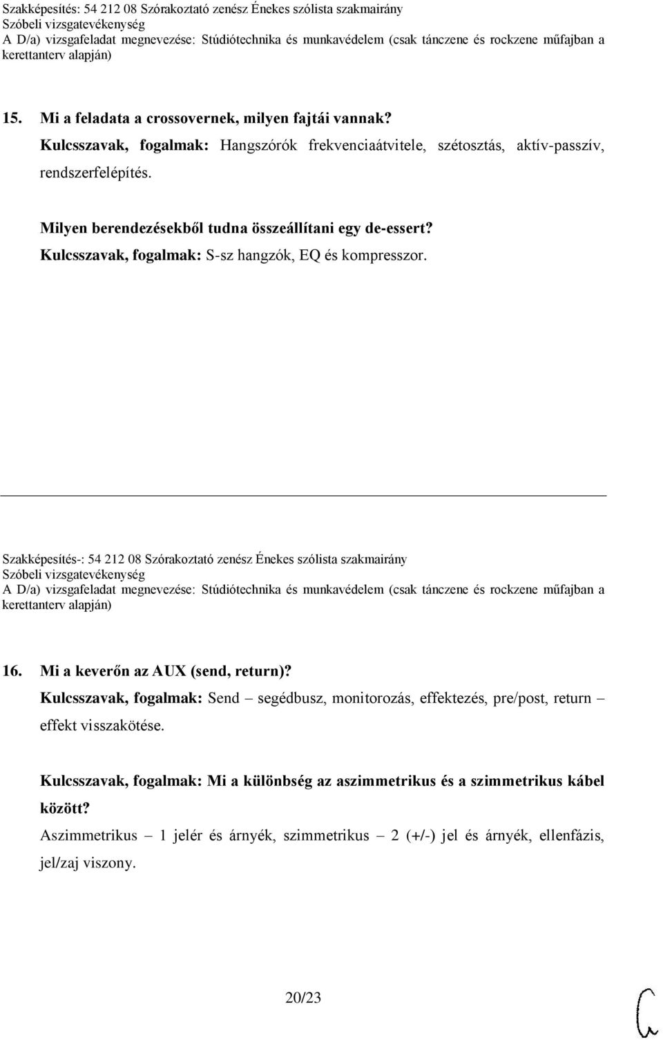 Milyen berendezésekből tudna összeállítani egy de-essert? Kulcsszavak, fogalmak: S-sz hangzók, EQ és kompresszor. 16.