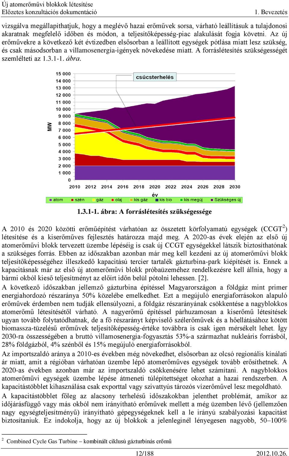 A forráslétesítés szükségességét szemlélteti az 1.3.1-1.
