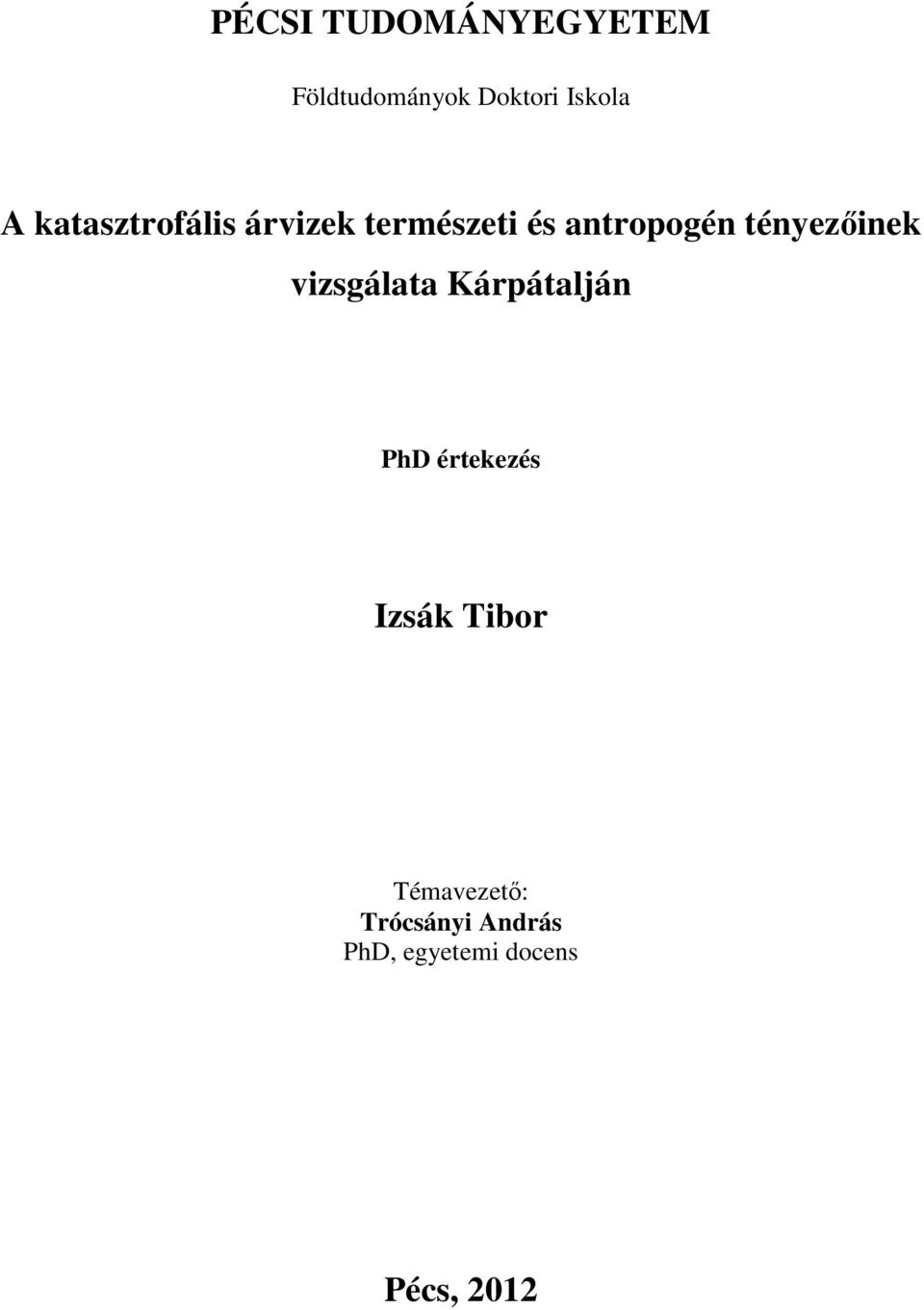 tényezőinek vizsgálata Kárpátalján PhD értekezés Izsák