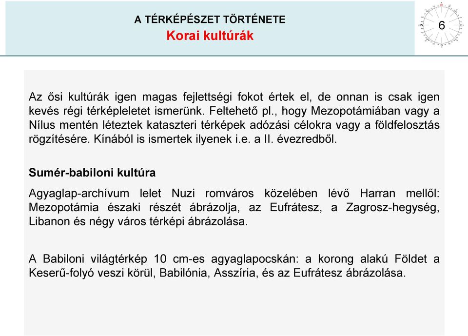 Sumér-babiloni kultúra Agyaglap-archívum lelet Nuzi romváros közelében lévő Harran mellől: Mezopotámia északi részét ábrázolja, az Eufrátesz, a Zagrosz-hegység, Libanon és