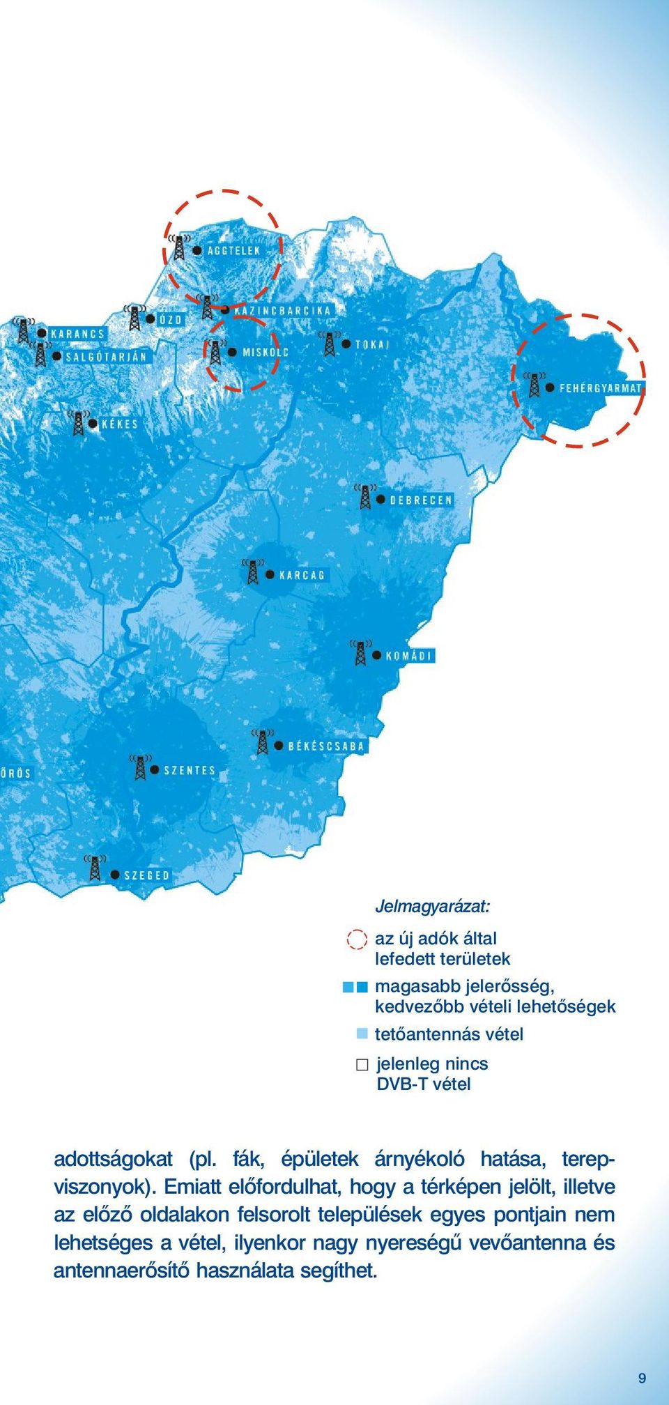 fák, épületek árnyékoló hatása, terepviszonyok).