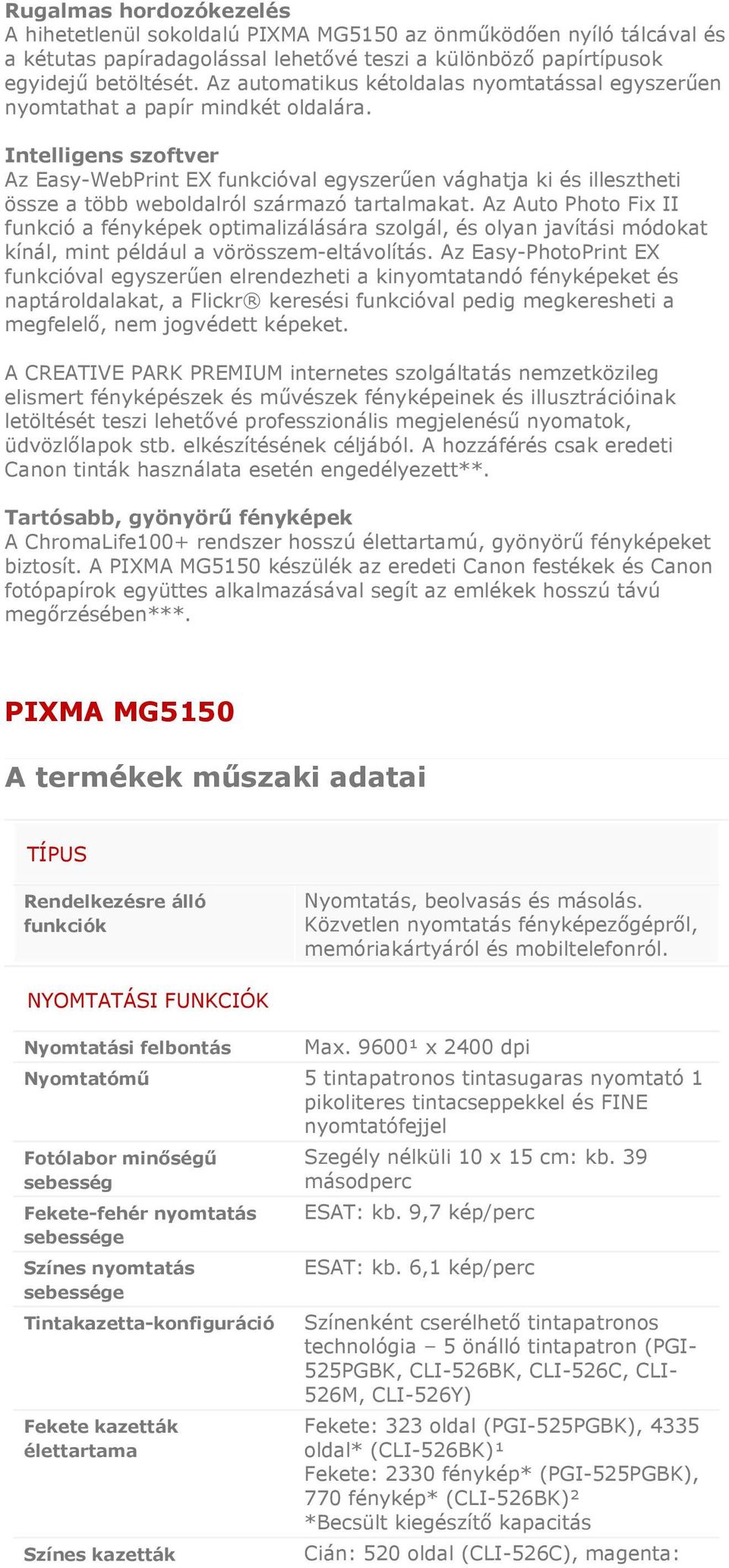 Intelligens szoftver Az Easy-WebPrint EX funkcióval egyszerűen vághatja ki és illesztheti össze a több weboldalról származó tartalmakat.