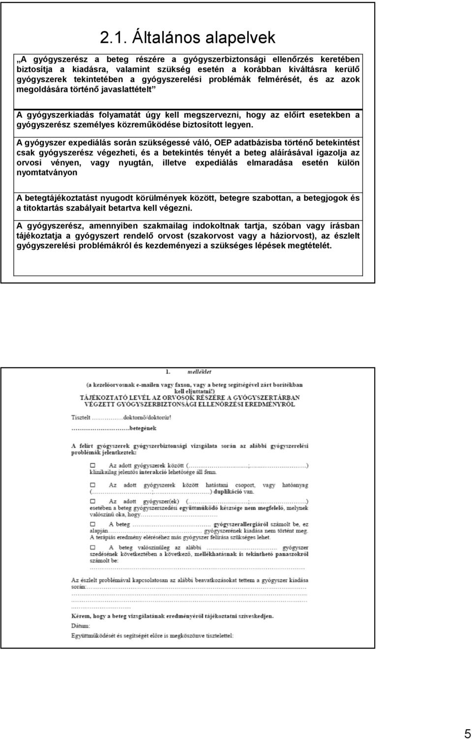 közreműködése biztosított legyen.