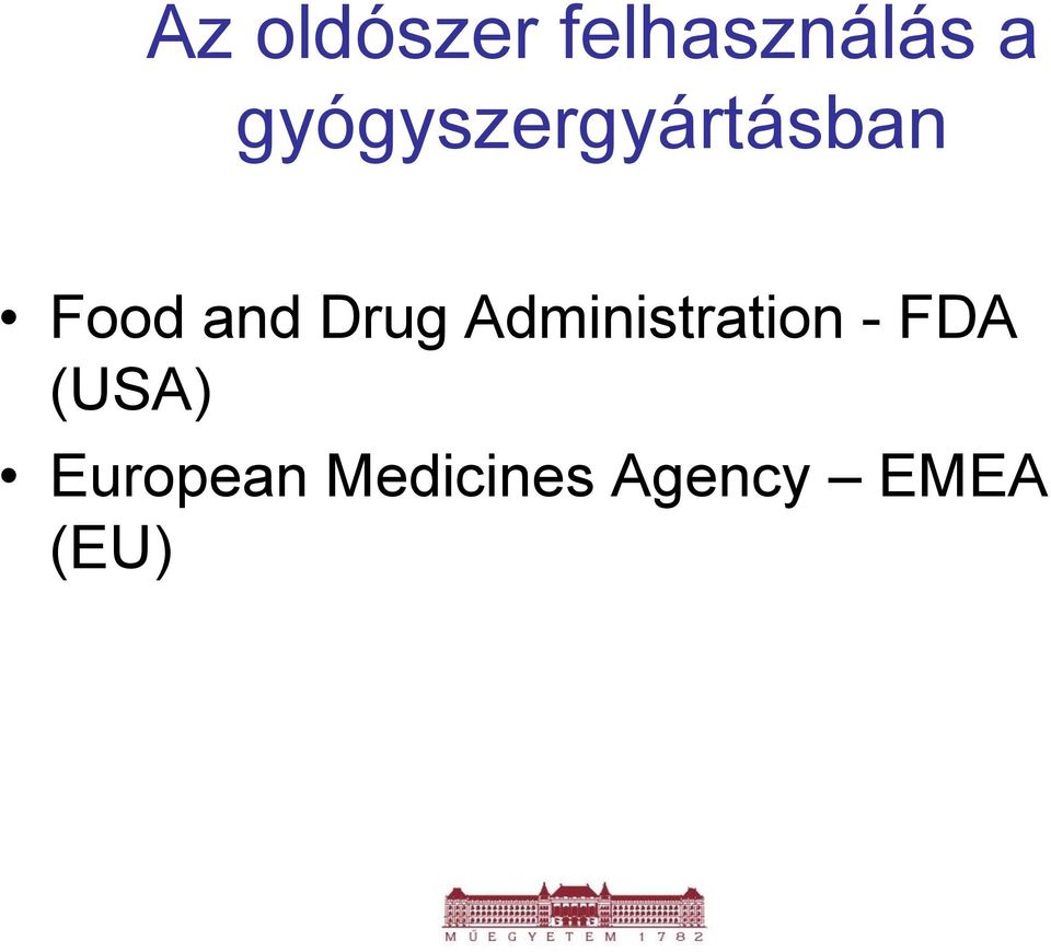 Drug Administration - FDA