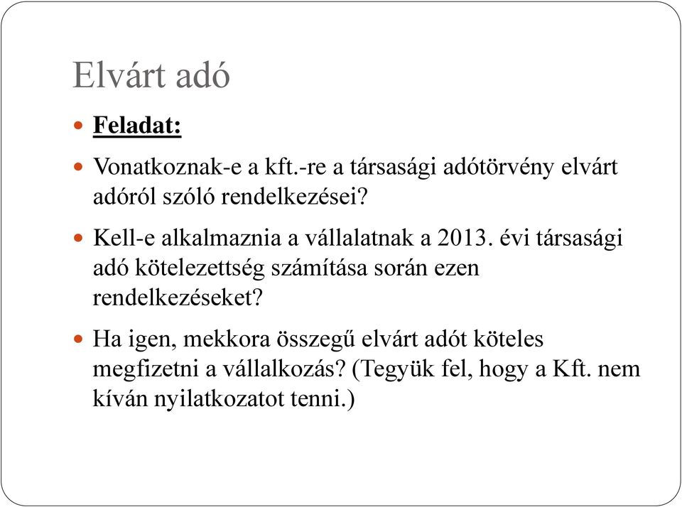 Kell-e alkalmaznia a vállalatnak a 2013.