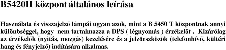 DPS ( légnyomás ) érzékelt.