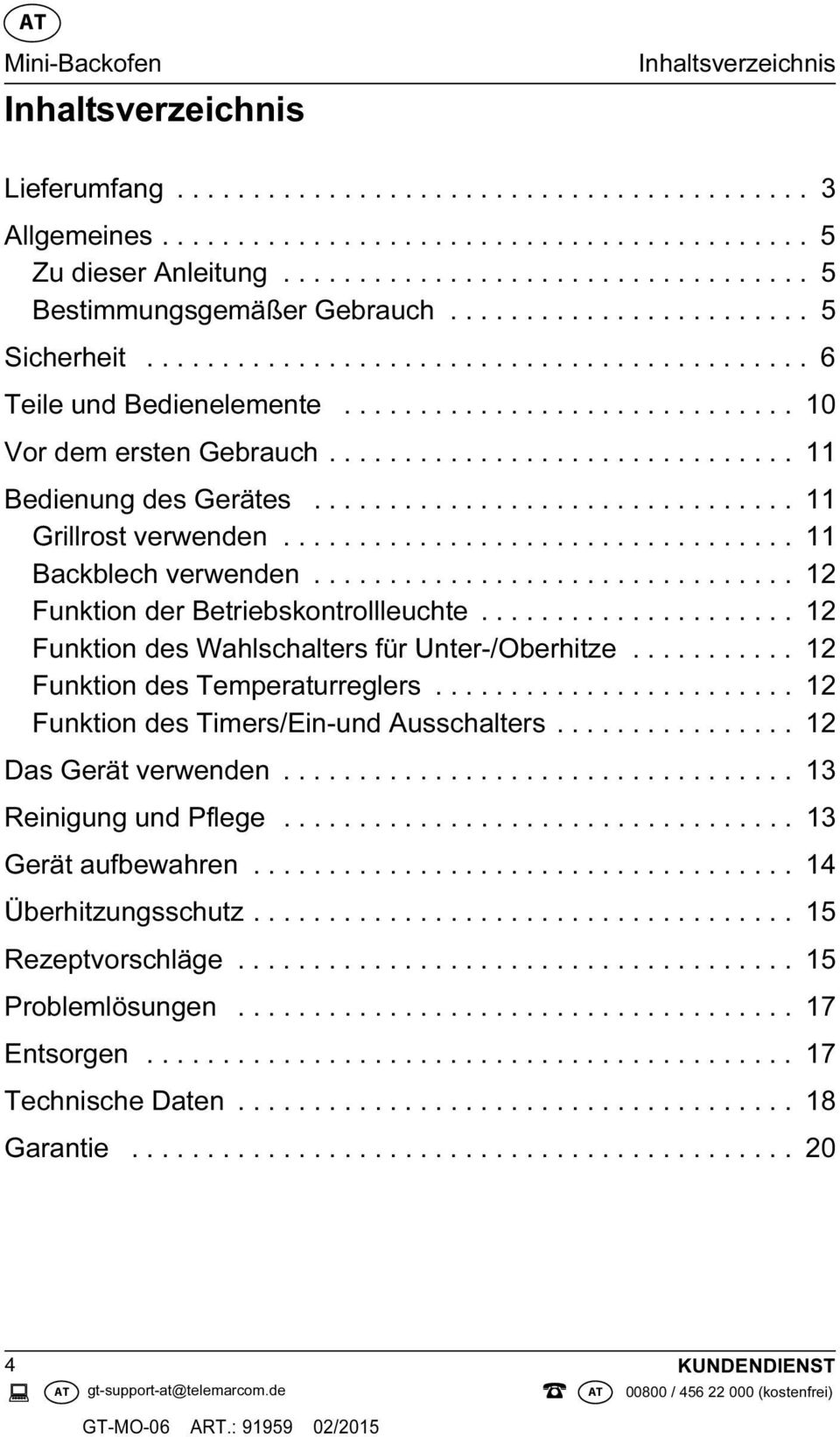 ............................. 10 Vor dem ersten Gebrauch............................... 11 Bedienung des Gerätes................................ 11 Grillrost verwenden.................................. 11 Backblech verwenden.