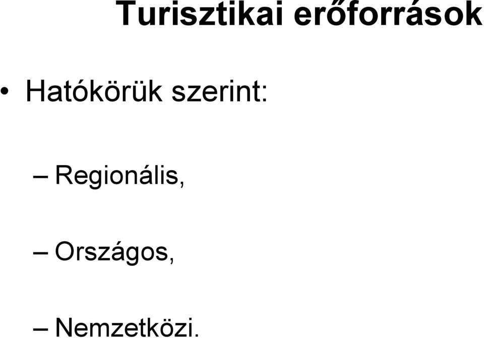 Hatókörük szerint:
