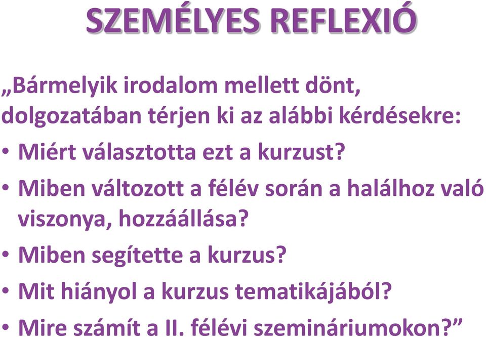 Miben változott a félév során a halálhoz való viszonya, hozzáállása?