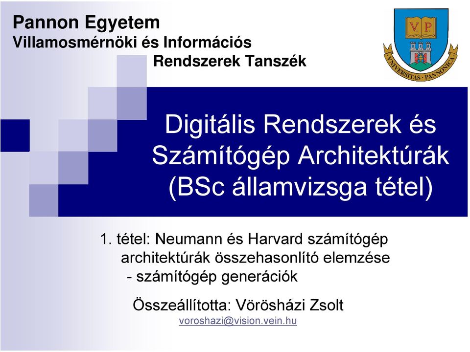 1. tétel: Neumann és Harvard számítógép architektúrák összehasonlító