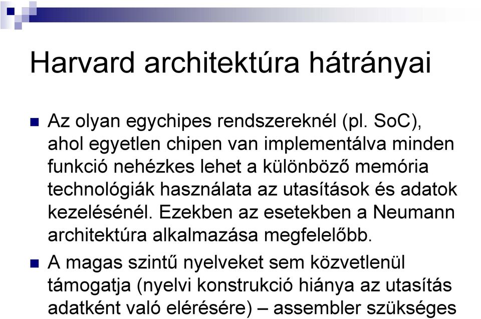 technológiák használata az utasítások és adatok kezelésénél.