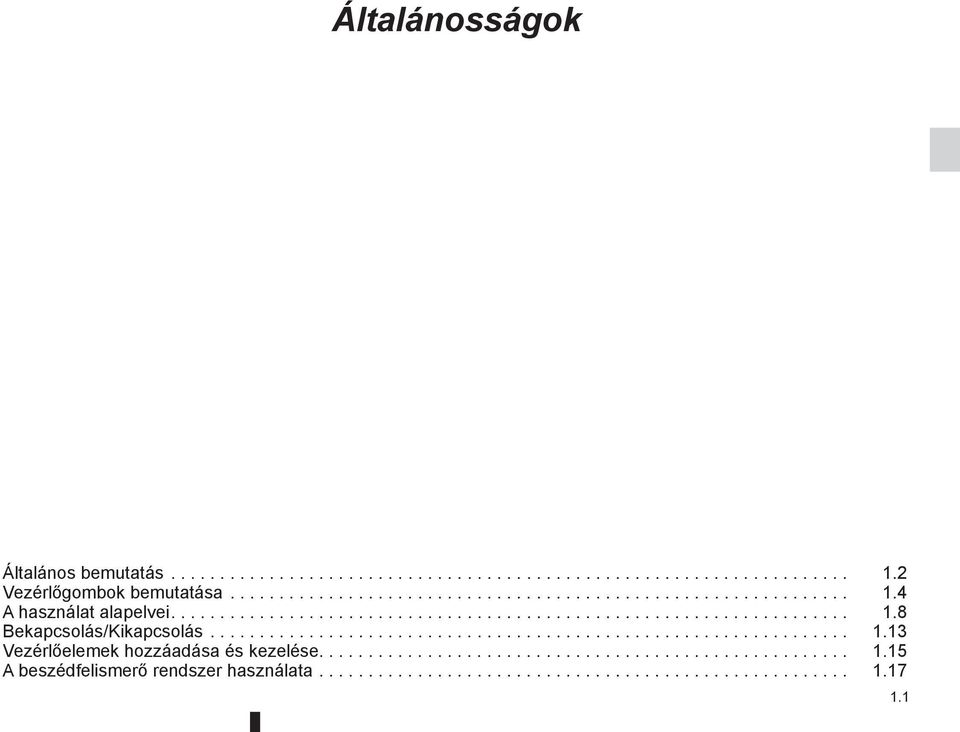 ..................................................... 1.15 A beszédfelismerő rendszer használata...................................................... 1.17 1.