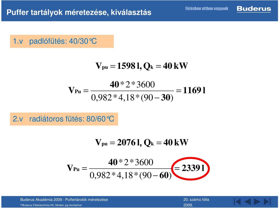 0,982* 4,18*(90 30) VPu = = 1169 l 2.