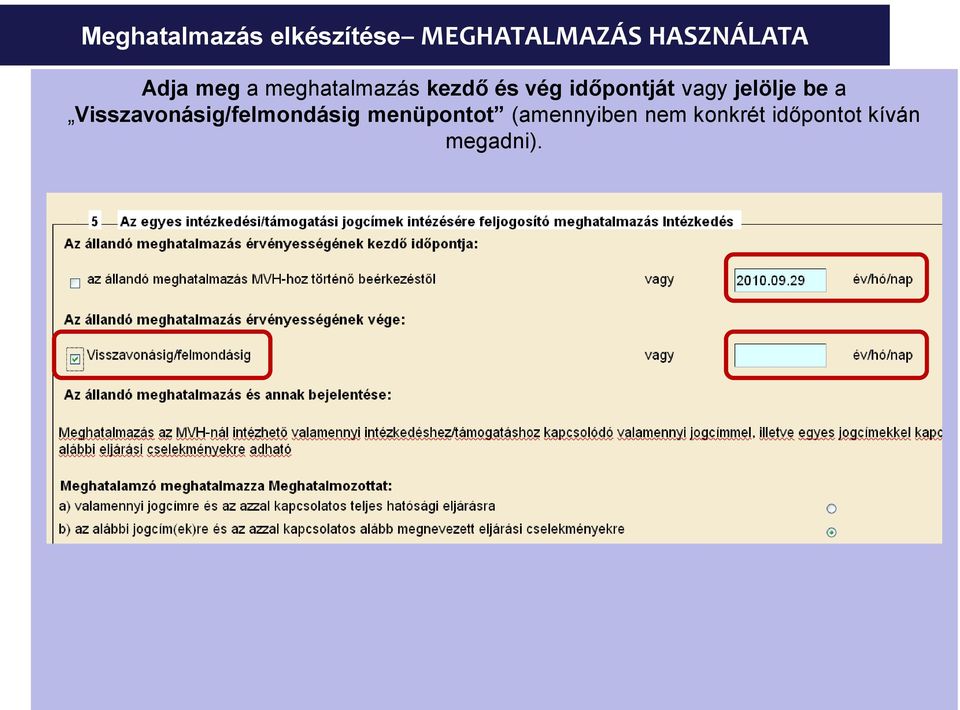 vagy jelölje be a Visszavonásig/felmondásig