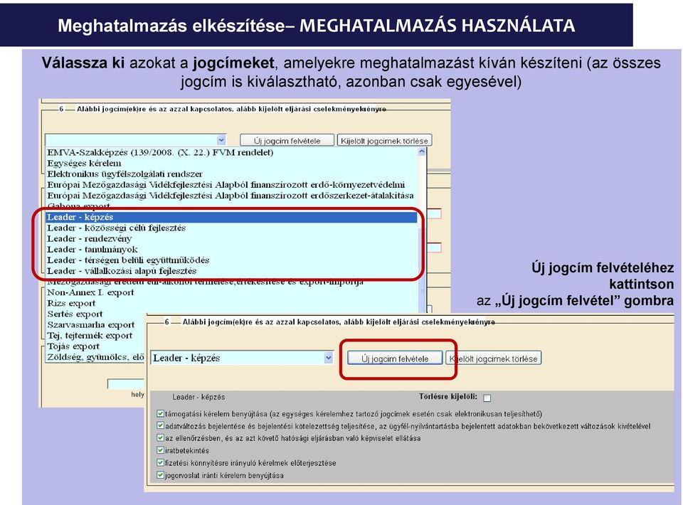 készíteni (az összes jogcím is kiválasztható, azonban csak