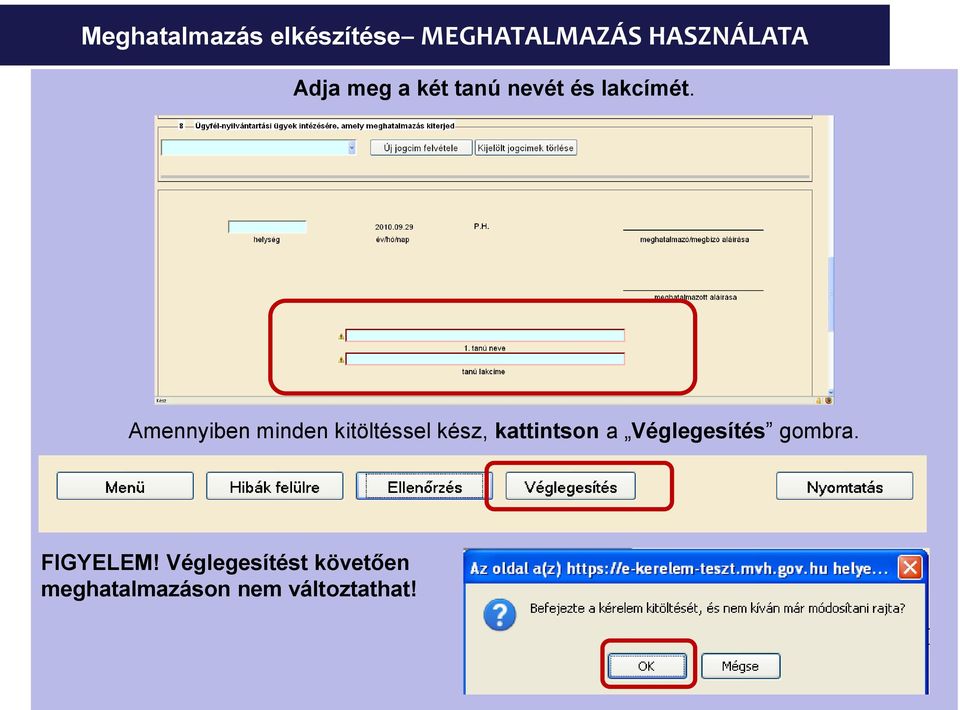 Amennyiben minden kitöltéssel kész, kattintson a