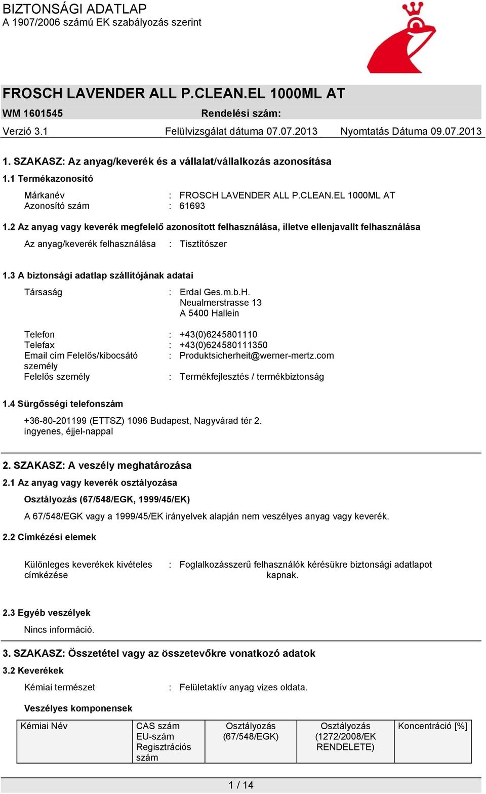 3 A biztonsági adatlap szállítójának adatai Társaság : Erdal Ges.m.b.H.